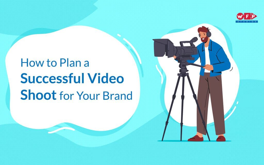 Successful Video Shoot for Your Brand